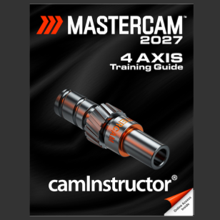 Mastercam 2027 - 4 Axis Training Guide