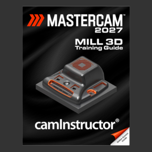 Mastercam 2027 - Mill 3D Training Guide
