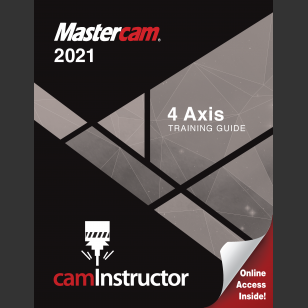 Mastercam 2021 - 4 Axis Training Guide