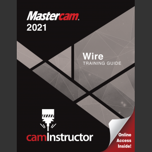Mastercam 2021 - Wire Training Guide