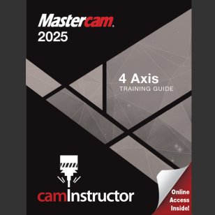Mastercam 2025 - 4 Axis Training Guide